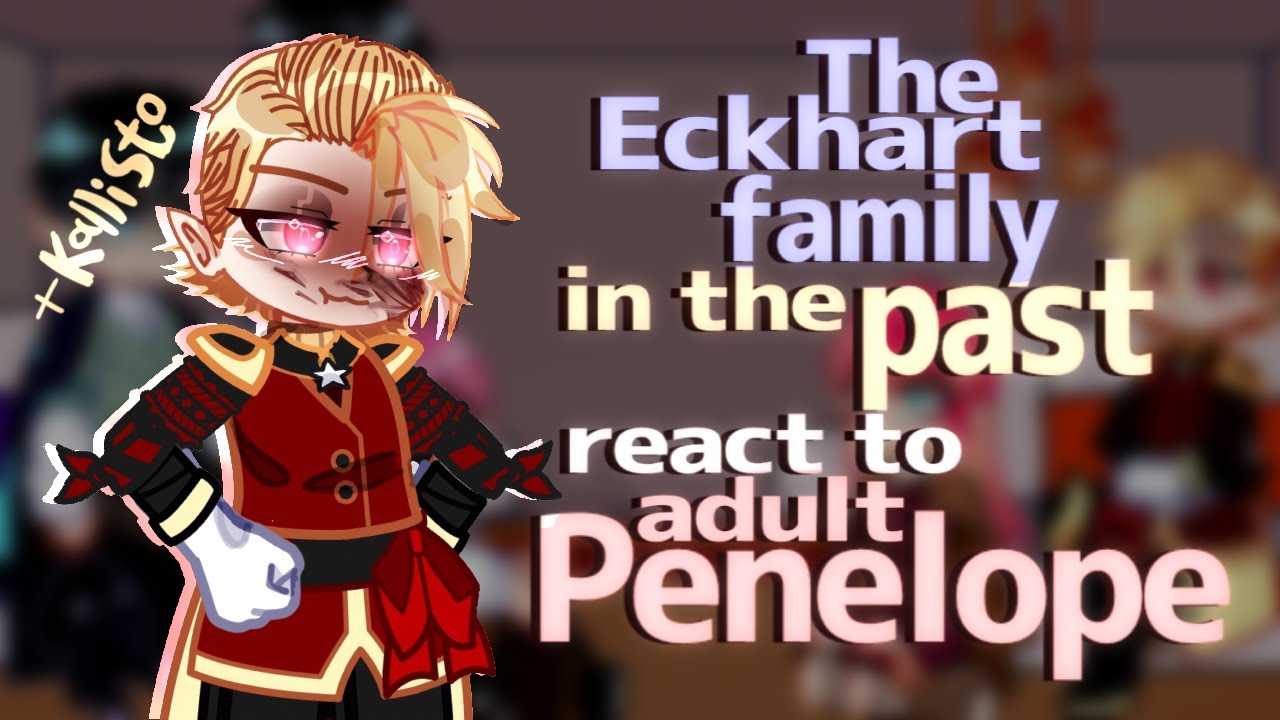 The Eckhart Family in the Past React to Adult Penelope // Gacha React //  DITOEFTV