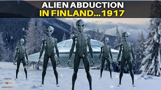 Alien Abduction in Finland in 1917   30 Years Before the Roswell Crash!