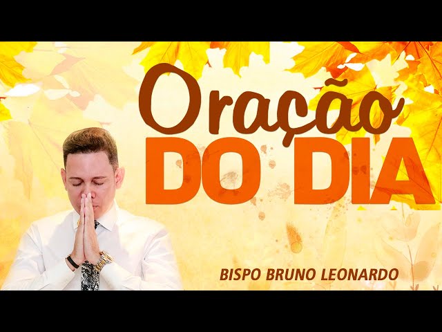 ORAÇÃO DO DIA-16 DE DEZEMBRO @BispoBrunoLeonardo