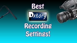 DxTory | Best Recording Settings