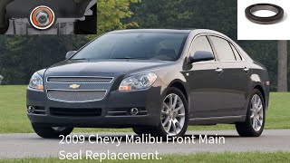 2009 Chevy Malibu Front Main Seal Replacement