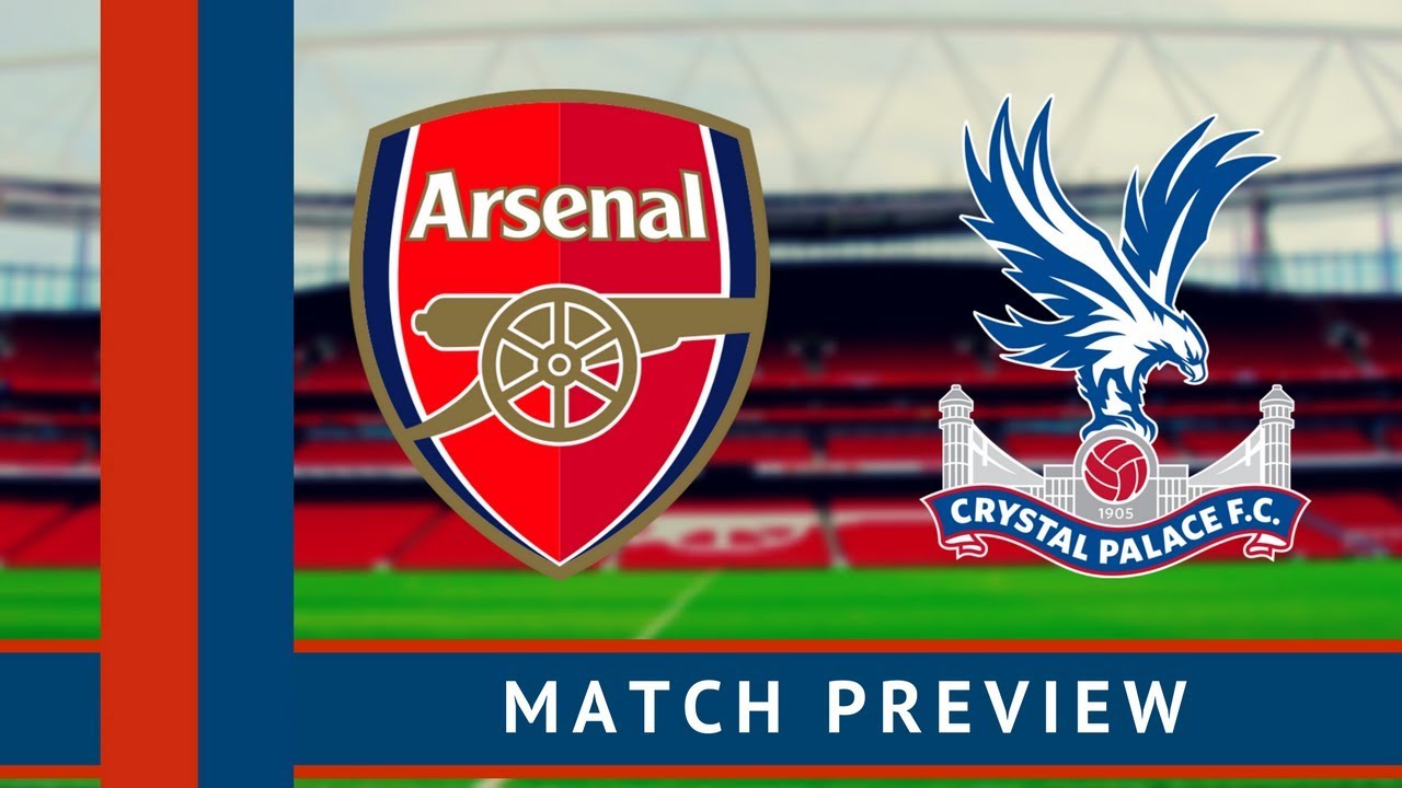 Arsenal vs Crystal Palace Preview | Team news, predicted line-up & more