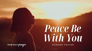 A Prayer for Peace This Easter | Let Go of Stress & Receive Jesus’ Peace | Your Daily Prayer