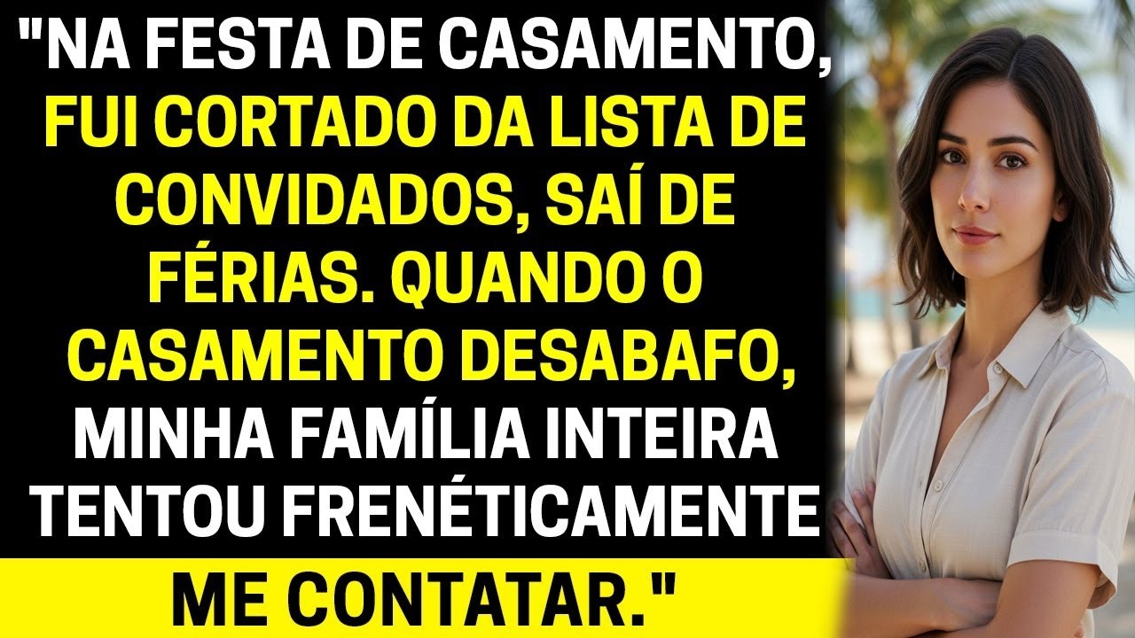 Fui cortado da lista de convidados do casamento e saí de férias — até o casamento desmoronar