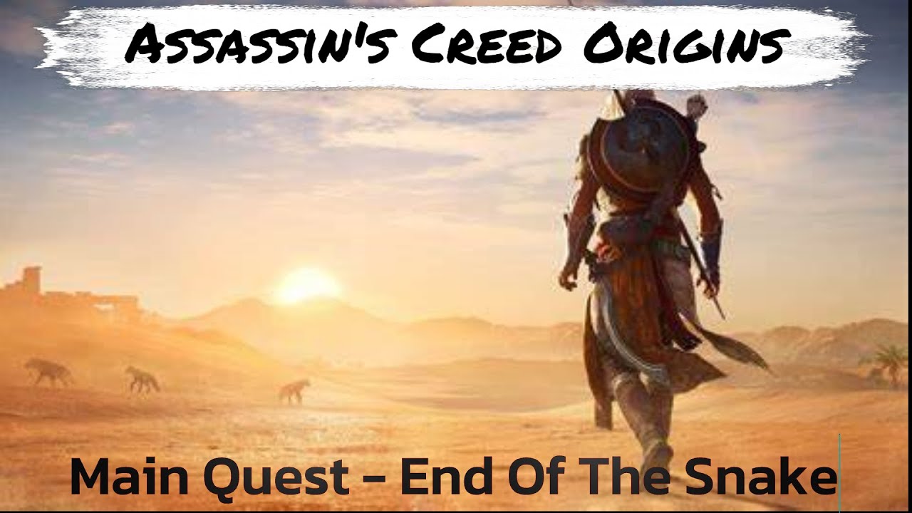 Assassin's Creed® Origins - Main Quest - End Of The Snake - Guide - Walkthrough - No Commentary