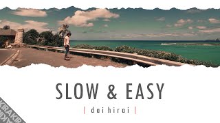 「Slow & Easy」 Lyrics