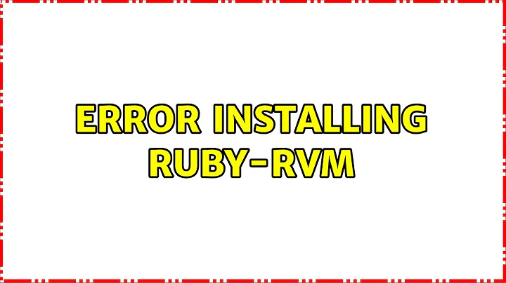 Ubuntu: Error Installing ruby-rvm