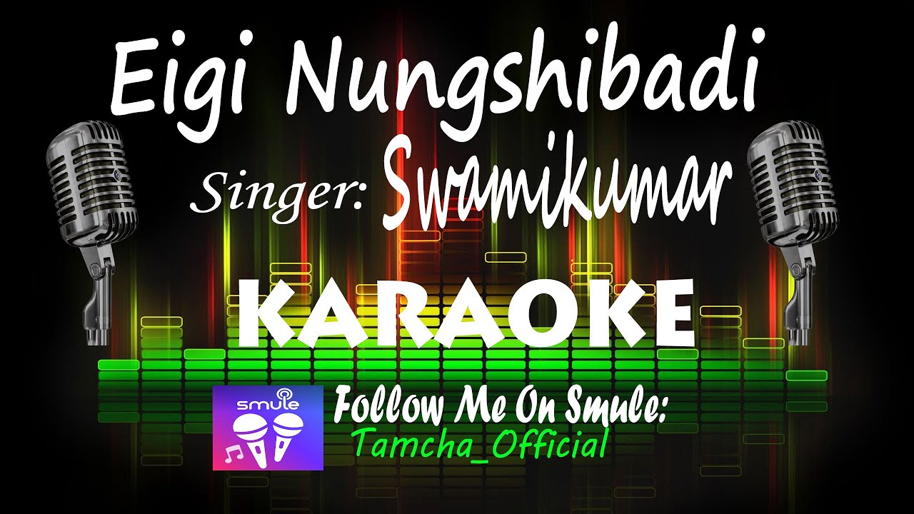 Eigi Nungshibadi Mamal Naide | Karaoke With Colour Lyrics | Swamikumar