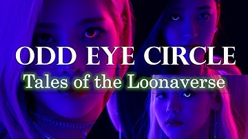 The Complete Story of Odd Eye Circle  | Tales of the Loonaverse