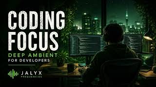Coding Focus | Deep Ambient for Developers