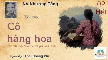 CÔ HÀNG HOA. Tập 02 - Hết. Tác giả: NV. Nhượng Tống. Người đọc: Thái Hoàng Phi