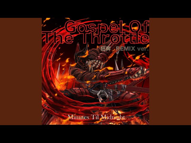 Gospel Of The Throttle 狂奔 REMIX ver.Minutes Til Midnight