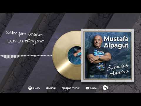 Mustafa Alpagut - Satmışım Anasını (Official Lyric Video)