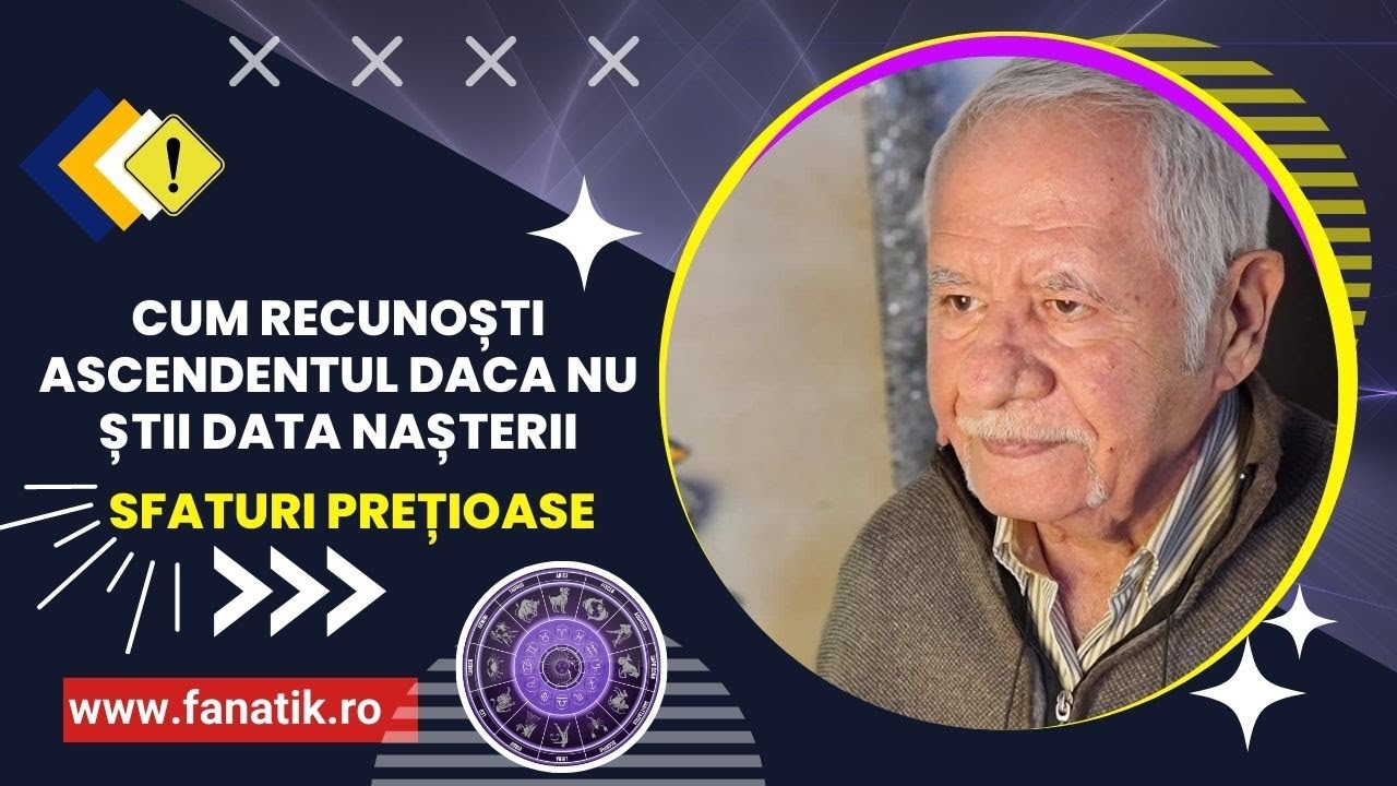 Horoscop Mihai Voropchievici: cum afli ascendentul zodiei tale fără să știi ora la care te-ai născut