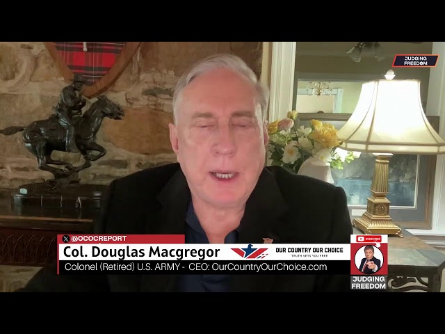 Col. Douglas Macgregor :  Do Israel + Ukraine = WWIII? class=