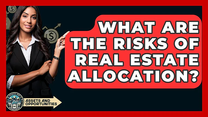 What Are The Risks Of Real Estate Allocation? - AssetsandOpportunity.org