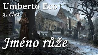 Umberto Eco - Jméno růže /3. část/ (CZ)