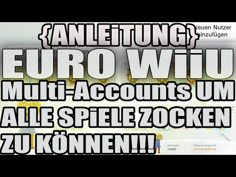 {Anleitung} EURO WiiU Multi-Accounts um alle Spiele zocken zu können!!!