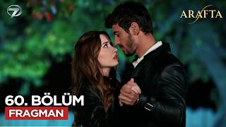 Arafta Dizisi 60. Fragmanı 23 Şubat Pazartesi