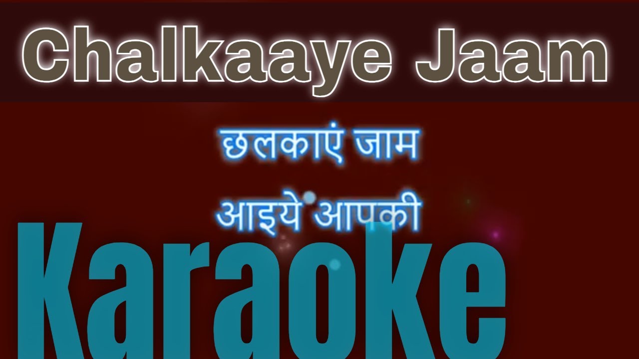 Chalkaye Jaam Aapki Aankhon Ke Naam - Karaoke with Lyrics - Hindi & English  - YouTube