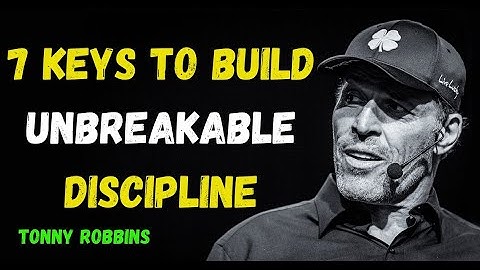 7 Keys to Build Unbreakable Discipline | Tony Robbins Motivation | Change Your Life Today