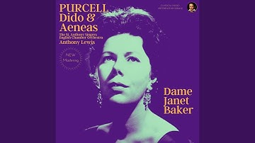 Shake the cloud from off your brow (Belinda) Act I, Scene 1 - Dido and Aeneas (Remastered 2022)