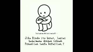 Story WhatsApp - Rindu itu Berat