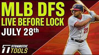 MLB DFS Live Before Lock (Tuesday 7/28/26) | DraftKings & FanDuel MLB Lineups