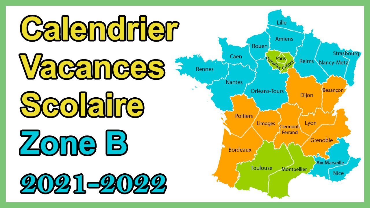 Calendrier scolaire zone B (vacances scolaires 2021 2022) - YouTube