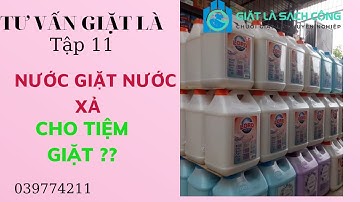 Nước giặt xả sạch thơm được sử dụng nhiều nhất trong tiệm giặt là công nghiệp