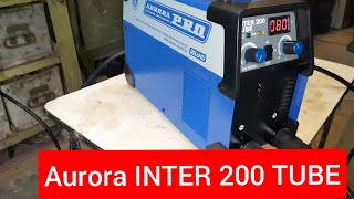 Сварочный Инвертор Аurora Inter 200 Tube. Обзор И Работа.