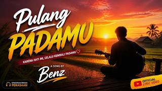 Pulang Padamu | Original Indonesian Song by benz (Official Audio)