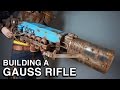 Fallout 4 - Building a Gauss Rifle Replica (The Last Minute)