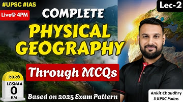 UPSC PRELIMS 2026: Complete Physical Geography Through MCQs by Ankit Sir| Lecture - 2 |