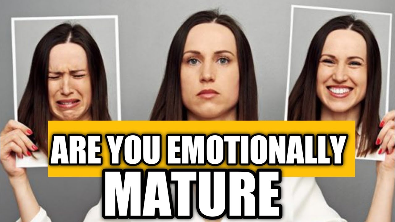 ARE YOU EMOTIONALLY MATURE || 7 SIGNS YOU ARE || LIFE PSYCHE