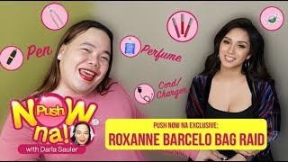 Push Now Na Exclusive: Roxanne Barcelo’s bag raid
