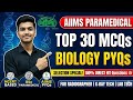 Biology Top 30 Most Important Questions | AIIMS Paramedical & Nursing