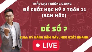 CHỮA ĐỀ CUỐI HỌC KỲ 2 | TOÁN 11 (SGK MỚI) | ĐỀ SỐ 7