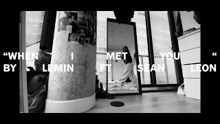 Stephanie Hebert Choreography " When i met you by Lemin ft. Sean Leon"