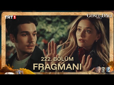 Gönül Dağı Episode 222 Trailer Analysis