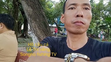 Hồ câu cá Lê Thị riêng 2025 có gì mới 