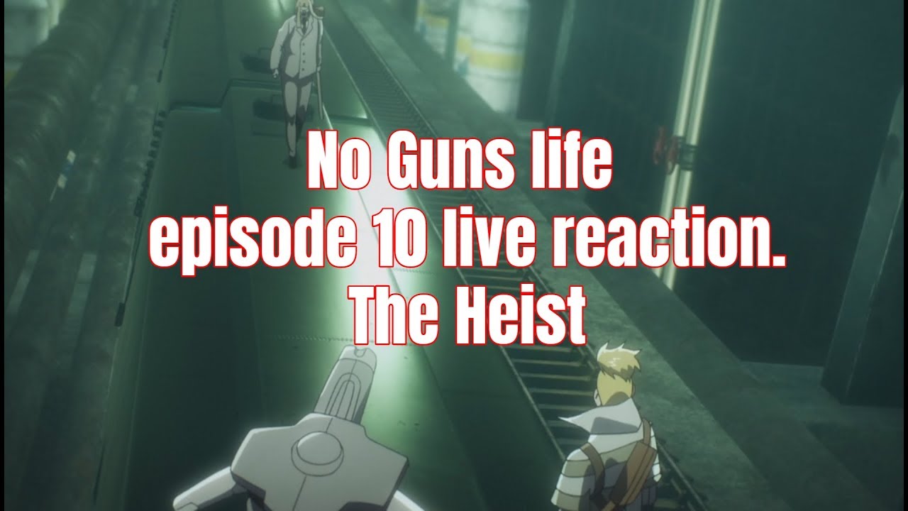 No Guns life episode 10 live reaction. The Heist - YouTube