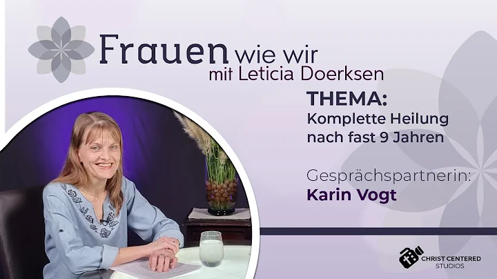 Komplette Heilung nach fast 9 Jahren(Karin Vogt)