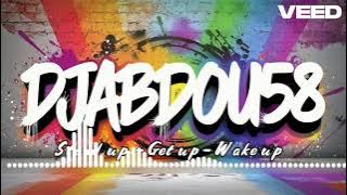 Dj abdou58 - Stand up    Get up   Wake up