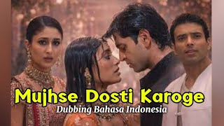 DUBBING BAHASA INDONESIA MUJHSE DOSTI KAROGE FULL MOVIE 