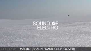 Coldplay - Magic (Shaun Frank Club Cover/Remix)