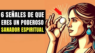 6 Extrañas Señales de que Eres un poderoso SANADOR ESPIRITUAL! by Palabras de Conocimiento 2,067 views 1 month ago 9 minutes, 30 seconds