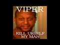 Viper  kill urself my man full albumoriginal songs 2013