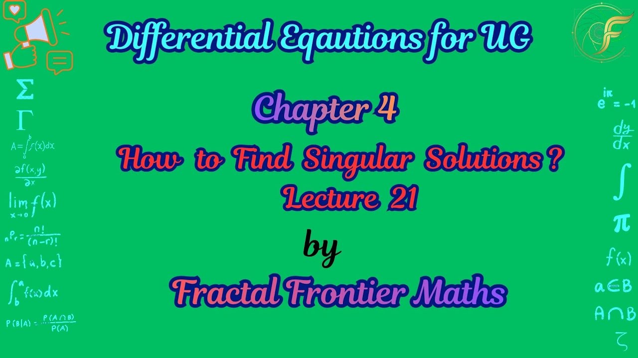 Lecture 21: Finding Singular Solutions of Differential Equations | Full ...