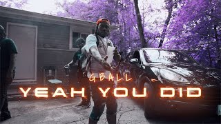 GBall - &quot;Yeah You Did&quot; (Official Video) Dir. Yardiefilms